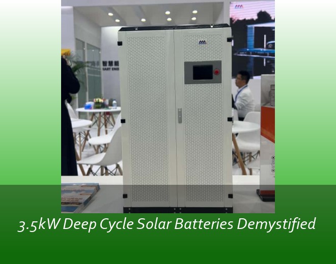 3.5kW Deep Cycle Solar Batteries Demystified